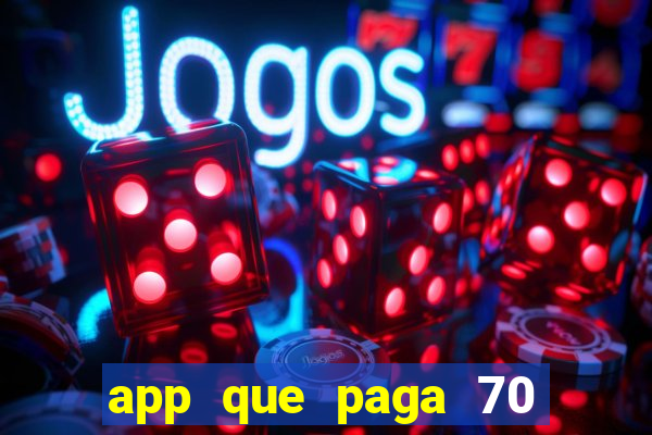 app que paga 70 reais para se cadastrar 2023